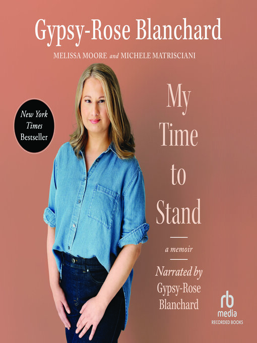 Title details for My Time to Stand by Gypsy-Rose Blanchard - Wait list